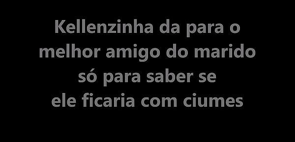  Kellenzinha da para o  melhor amigo do marido  só para saber se  ele ficaria com ciumes AMADOR